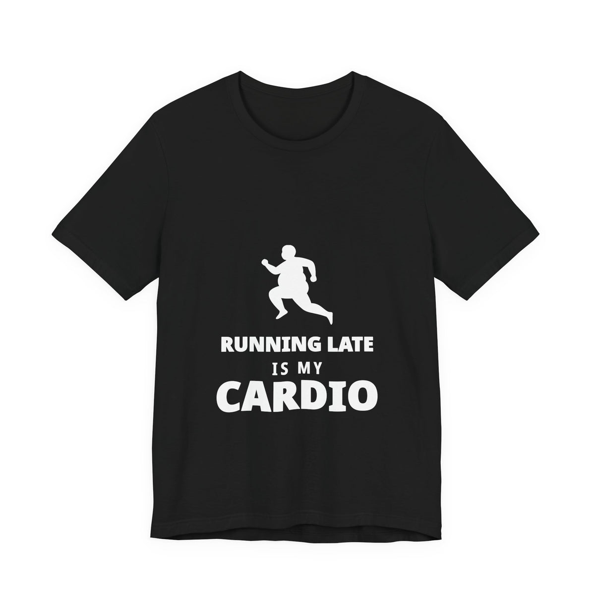 Running Late Is My Cardio funny t-shirt, black – product photo 1
