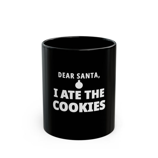 Dear Santa, I Ate the Cookies – Funny Christmas Mug