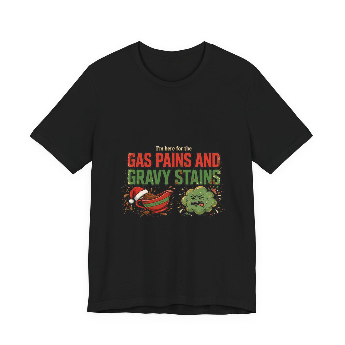 I am here for the gas pains and gravy stains funny Christmas t-shirt design, gravy boat in Santa hat and green puff cloud on black tee