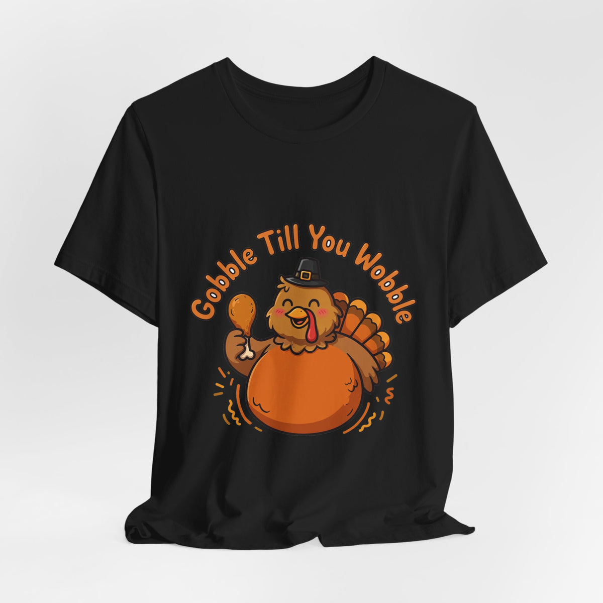 Gobble Till You Wobble – Funny Thanksgiving Tee